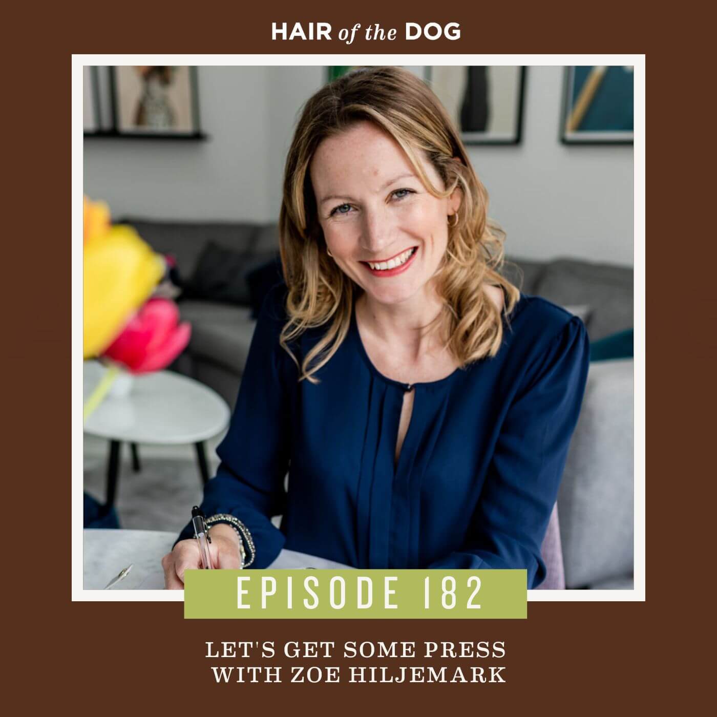 Lets Get Some Press episode with Zoe Hiljemark on the Hair of the Dog podcast