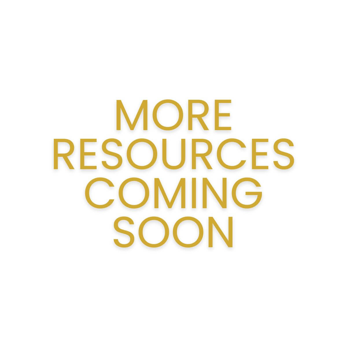 more resources coming soon